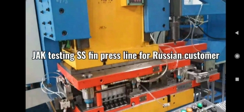 JAK testing SS fin press line for Russian customer